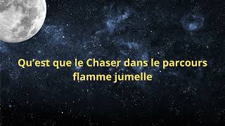 Qu'est que le chaser dans le parcours flamme jumelle #fj #flammesjumelles