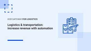 OCR Gateway for Logistics  - Increase your revenue with automation