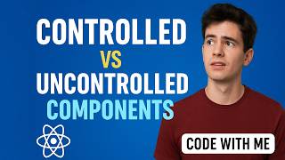 Controlled vs Uncontrolled Components in React | Code With Me