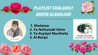 SHOLAWAT | SHOLATUN | YA NAFSUTUBI FAIN | YA ASYIQOL MUSTHOFA | AL BARQU | QUEEN ALBANJARI