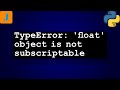 TypeError: 'float' object is not subscriptable