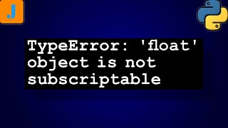 TypeError: 'float' object is not subscriptable