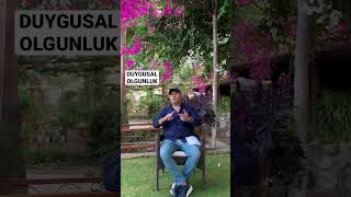 ADİL YILDIRIM DUYGUSAL OLGUNLUK ÜZERİNE BİLGİLER VERİYOR