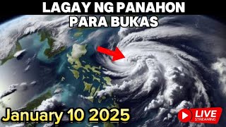 LAGAY NG PANAHON PARA BUKAS - JANUARY 10 2025 | Ulat Panahon Today | Weather Update Today