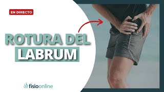 Lesión o Rotura del Labrum ¿Por qué se produce y cómo tratarla?