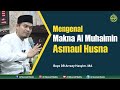 Makna Asmaul Husna Al Muhaimin - Buya DR Arrazy Hasyim. MA