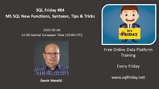 SQL Friday #84 - MS SQL New Functions, Syntaxes Tips \u0026 Tricks