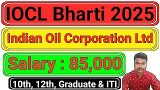 Indian Oil Corporation Ltd Recruitment 2025 | IOCL Bharti 2025...