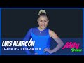 Baile Fitness | Track #1 🔥| TODAVIA MIX | Mily Dance | LUIS ALARCON