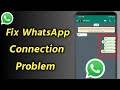 How to Fix WhatsApp Connection Problem | Internet On But Whatsapp Not Working Solution
