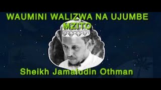 WAUMINI WALIA KWA UJUMBE MZITO JUU YA  WAZAZI WETU WALIO HAI.   SHEIKH JAMALUDIN OTHUMAN .