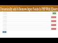 How to dynamically add & remove input fields in php with Jquery ||new photo