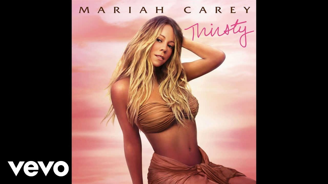 Mariah Carey - Thirsty Mariah Carey - Thirsty