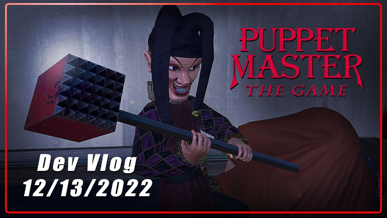 Puppet Master The Game Dev Vlog 12 13 22 Youtube