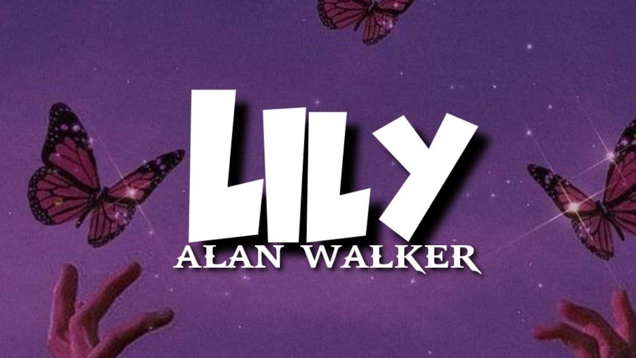 Lily - Alan Walker | Lyrics - YouTube