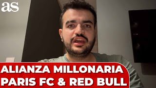 Los DETALLES de la ALIANZA MILLONARIA del PARIS FC con RED BULL y los ARNAULT