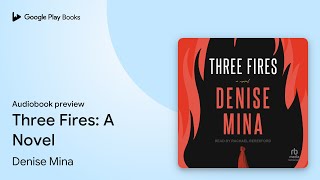 Three Fires: A Novel by Denise Mina · Audiobook preview