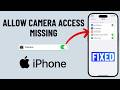 Fix iPhone Not Showing Allow Access to Camera Toggle for Apps (iOS 26)