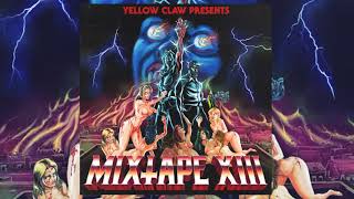 Yellow Claw - Mixtape 13