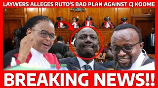 CJ KOOME REMOVAL DANGER as LAWYER EXPOSES RUTO’s BAD PLAN AGAINST JUDICIARY sends WARNING to KENYANS