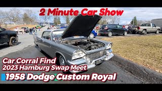 1958 Dodge Custom Royal Car Corral Find 2023 Hamburg Swap Meet 2 Minute Car Show #moparaddicts