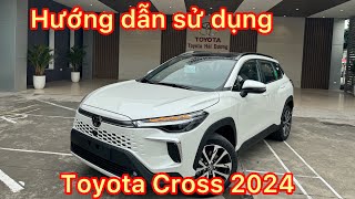 Hướng dẫn sử dụng Toyota Cross 2024 phiên bản mới nhất 2024