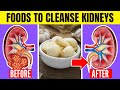 9 Foods That Will CLEANSE Your Kidneys FAST!