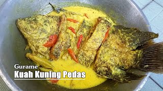 GURAME KUAH KUNING PEDAS DAN MANTAP