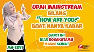 Cara Lain Mengatakan How Are You Dalam Bahasa Inggris - Kampung Inggris LC