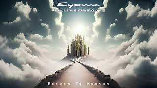 Eyowa - Healing Dream 3 - Return To Heaven