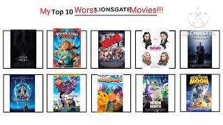 My Top 10 Worst Lionsgate Movies!!!