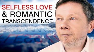 Selfless Love & Romantic Transcendence