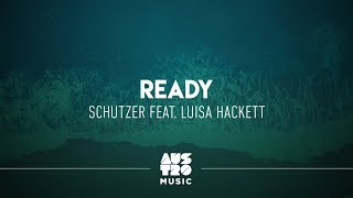 Schutzer feat. Luisa Hackett - Ready