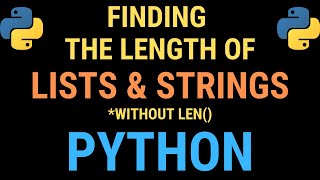 4 Ways to Find the Length of a List or String in Python (without the len() Function) TUTORIAL