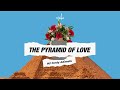 The Pyramid of Love W/ Ferdy Adimefe