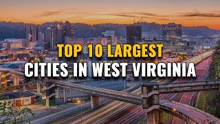 Top 10 Largest Cities in West Virginia 2023