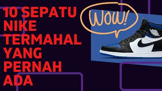 10 Sepatu Nike Termahal Yang Pernah Ada