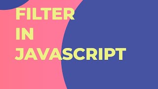FILTER IN JAVASCRIPT | ARRAY METHOD | JAVASCRIPT | ES6 | ARRAY | JSON | .filter() | 2020