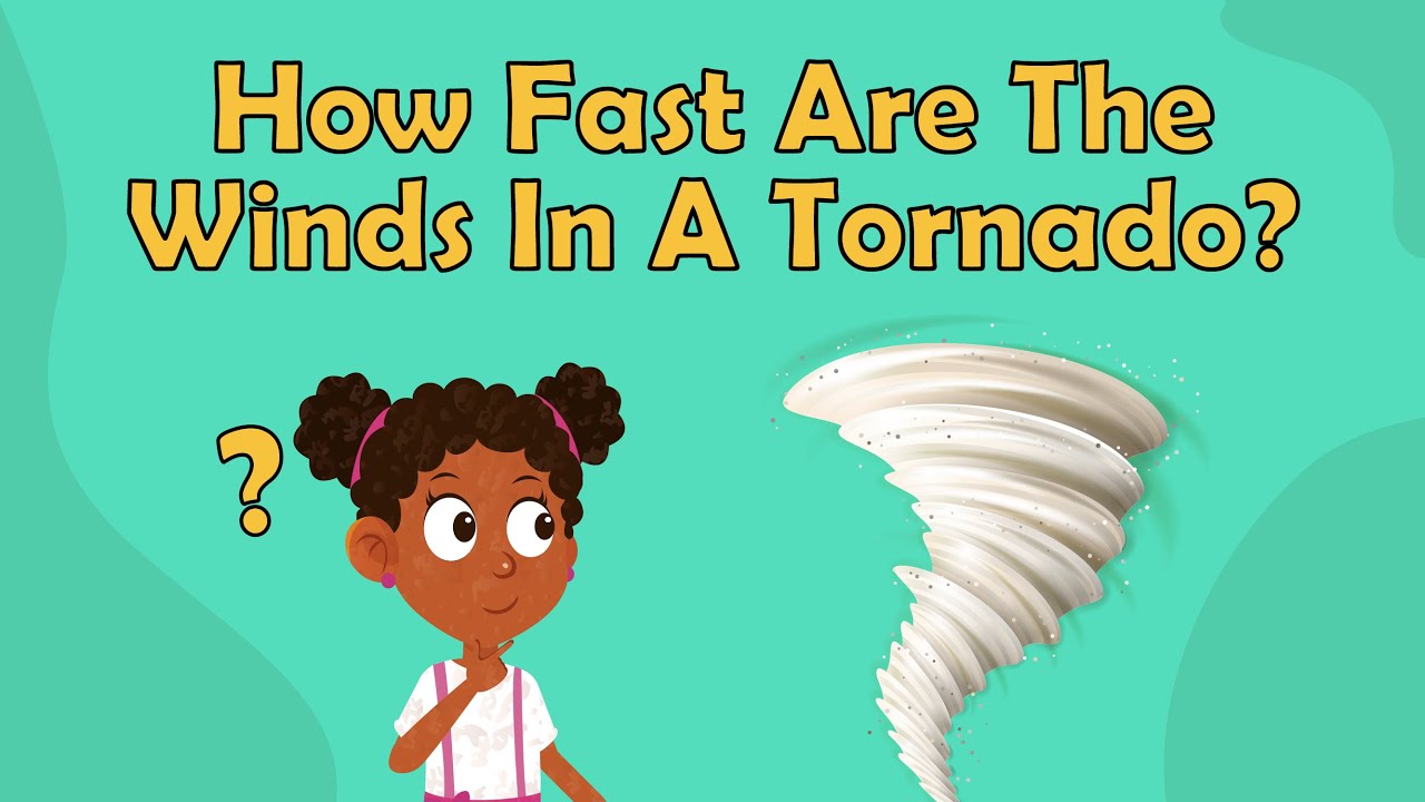 How Fast Are The Winds In A Tornado Natural Disasters For Kids