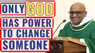 ONLY GOD HAS POWER TO CHANGE SOMEONE | Father Leon Pereira | Medjugorje Insights#medjugorje