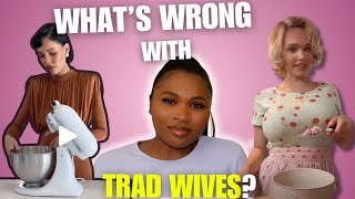 It's Okay To Be A Trad Wife...Just Be Realistic