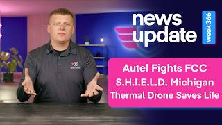 Drone News: Autel Fights Back Against FCC, MI House Passes Two Drone Bills, Thermal Drone Saves Life