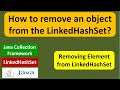 How to remove an object from the LinkedHashSet? | LinkedHashSet (Remove object)