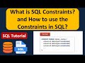 What is SQL Constraints? and how to use the Constraints in SQL? | SQL Tutorial For Beginners