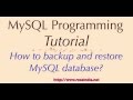 How to backup and restore MySQL database?