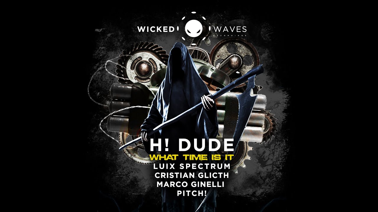 H! Dude - What Time Is It (Original Mix) [Wicked Waves Recordings ...