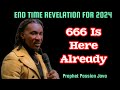BREAKING😲 666 IS HERE & AROUND THE CORNER// PROPHET PASSION JAVA