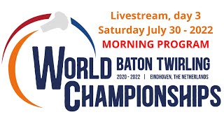 Livestream DAY 3 - Saturday MORNING July 30 - 2022