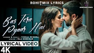 Bas Tera Pyaar Hai (LYRICS) - Deva | Shahid Kapoor \u0026 Pooja Hegde | Vishal Mishra | Raj Shekhar