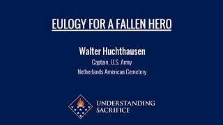 Eulogy for a Fallen Hero: Capt: Walter Huchthausen